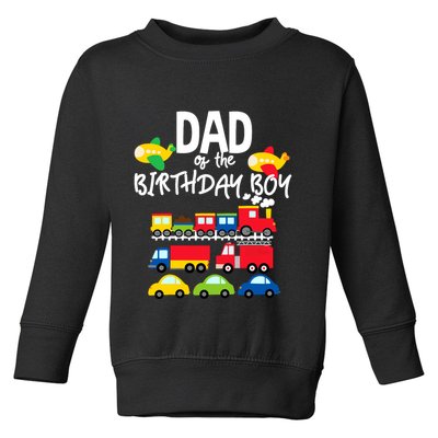 Dad Of The Birthday Boy Cars Trucks Trains Birthday Party Toddler Sweatshirt