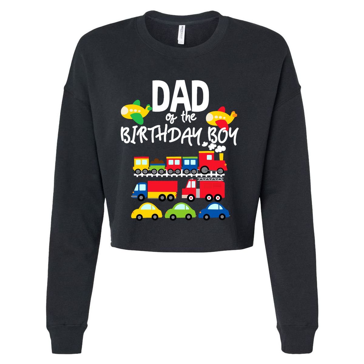 Dad Of The Birthday Boy Cars Trucks Trains Birthday Party Cropped Pullover Crew