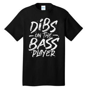 Dibs On The Bass Player Guitar funny Musician Tall T-Shirt