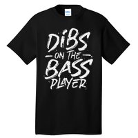 Dibs On The Bass Player Guitar funny Musician Tall T-Shirt