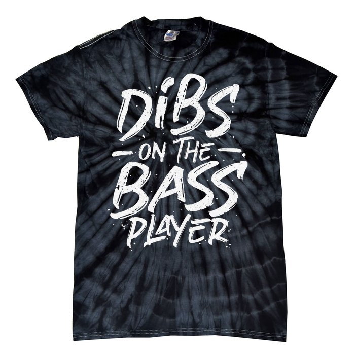 Dibs On The Bass Player Guitar funny Musician Tie-Dye T-Shirt