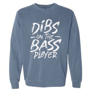 Dibs On The Bass Player Guitar funny Musician Garment-Dyed Sweatshirt