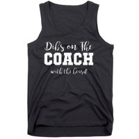 Dibs On The Coach With The Beard Tank Top