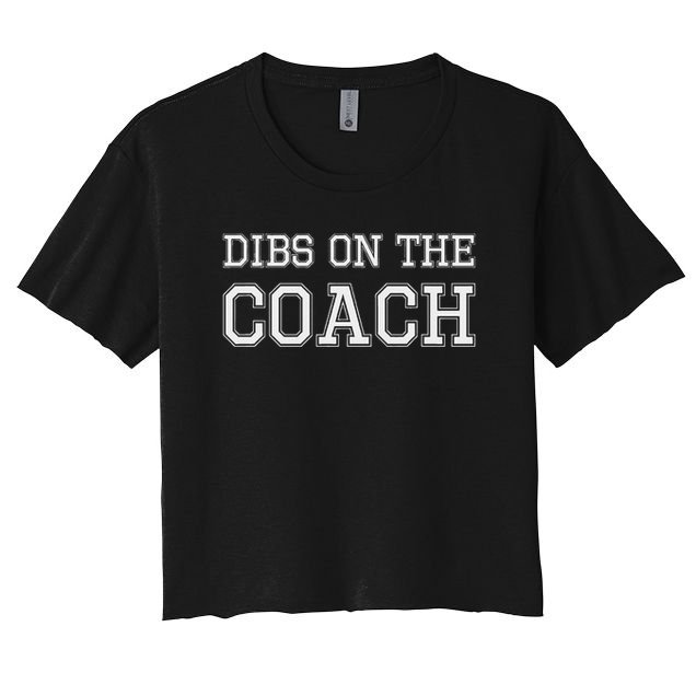 Dibs On The Coach Design For Coach's Wife Women's Crop Top Tee