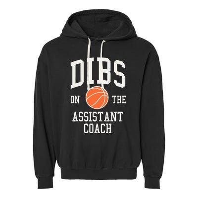 Dibs On The Assistant Coach Basketball Wife Girlfriend Garment-Dyed Fleece Hoodie