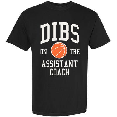 Dibs On The Assistant Coach Basketball Wife Girlfriend Garment-Dyed Heavyweight T-Shirt