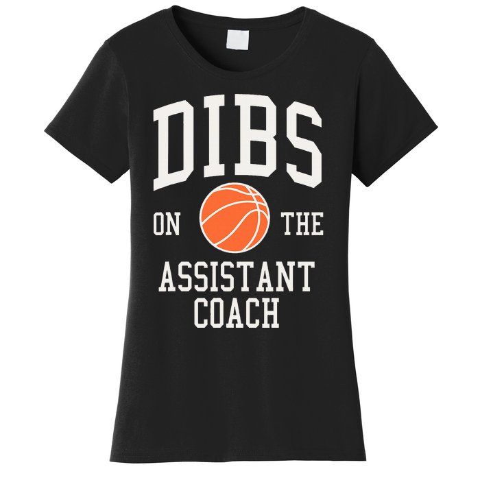 Dibs On The Assistant Coach Basketball Wife Girlfriend Women's T-Shirt