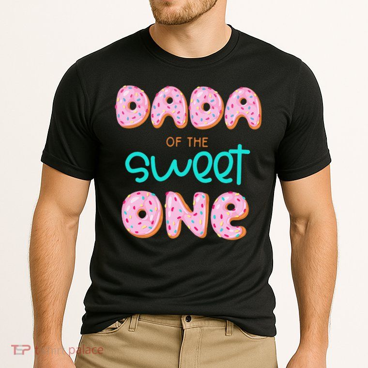Dada of The Sweet One First Birthday Matching Family Donut Performance Shirt