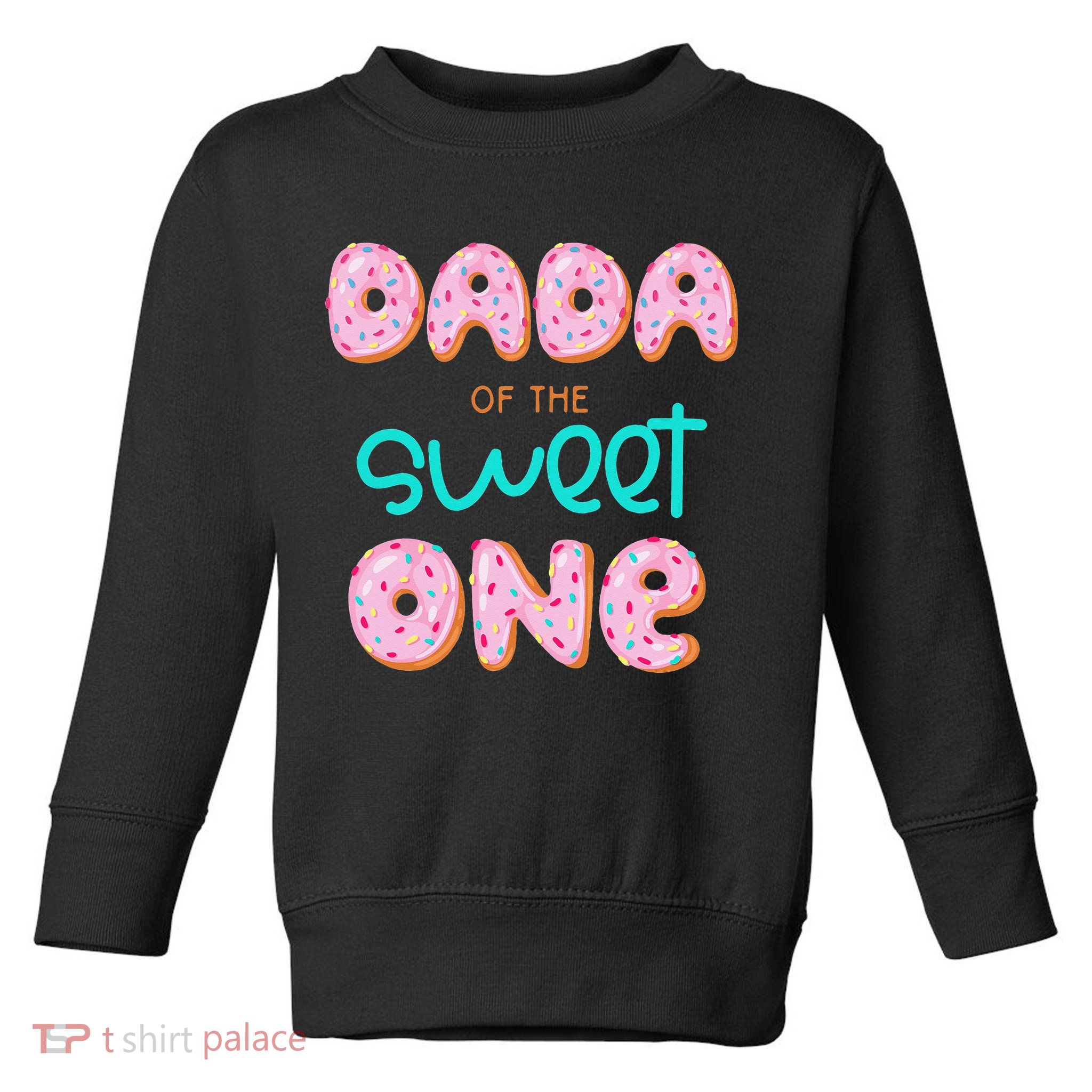 Dada of The Sweet One First Birthday Matching Family Donut Toddler Sweatshirt