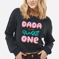 Dada of The Sweet One First Birthday Matching Family Donut Cropped Pullover Crew