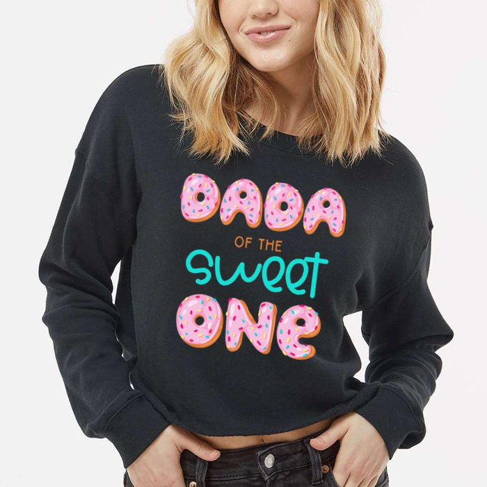 Dada of The Sweet One First Birthday Matching Family Donut Cropped Pullover Crew
