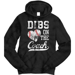 Dibs On The Coach Funny Coachs Wife Quote Cool Baseball Mom Tie Dye Hoodie