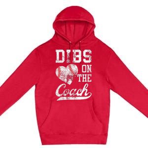 Dibs On The Coach Funny Coachs Wife Quote Cool Baseball Mom Premium Pullover Hoodie