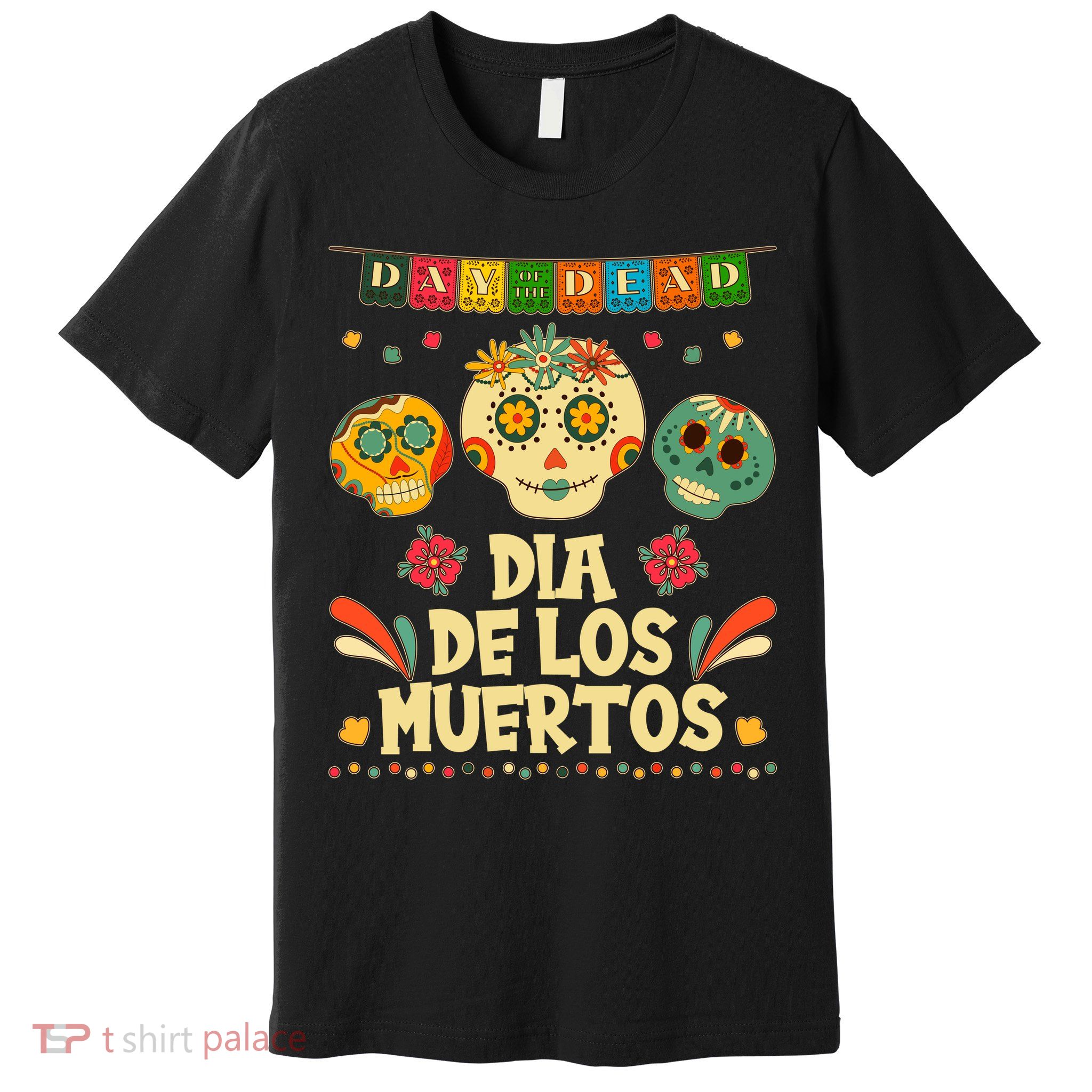 Day Of The Dead Dia De Los Muertos Sugar Skulls Premium T-Shirt
