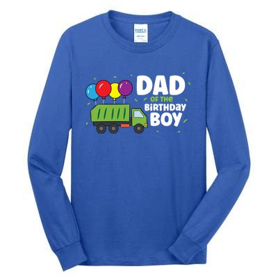 Dad Of The Birthday Garbage Truck Gift Tall Long Sleeve T-Shirt