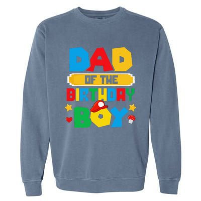 Dad Of The Birthday Boy Game Gaming Dad And Mom Family Garment-Dyed Sweatshirt