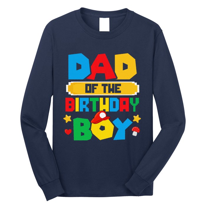 Dad Of The Birthday Boy Game Gaming Dad And Mom Family Long Sleeve Shirt