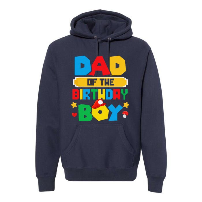 Dad Of The Birthday Boy Game Gaming Dad And Mom Family Premium Hoodie