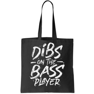 Dibs On The Bass Player Bassist Musician Bass Guitar Tote Bag