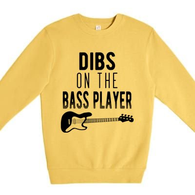 Dibs On The Bass Player For Bassists Premium Crewneck Sweatshirt