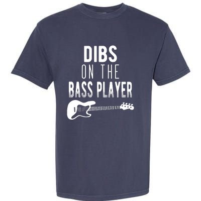 Dibs On The Bass Player For Bassists Garment-Dyed Heavyweight T-Shirt