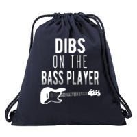 Dibs On The Bass Player For Bassists Drawstring Bag