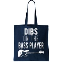 Dibs On The Bass Player For Bassists Tote Bag