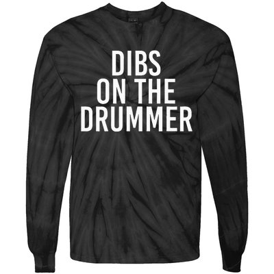 Dibs On The Drummer Drumming Band Fan Music Tie-Dye Long Sleeve Shirt