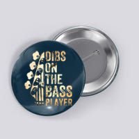 Dibs On The Bass Player Guitar Musician Button