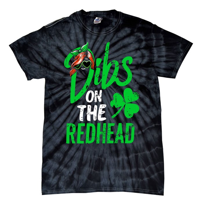 Dibs On The Redhead St Patricks Day Tie-Dye T-Shirt