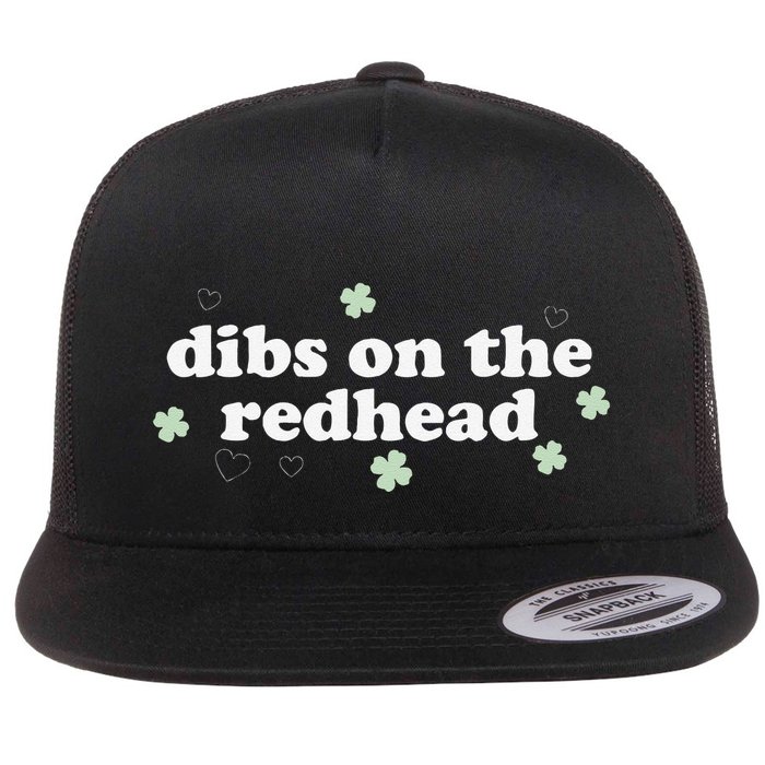Dibs On The Redhead Shamrock Funny St Patricks Day Flat Bill Trucker Hat