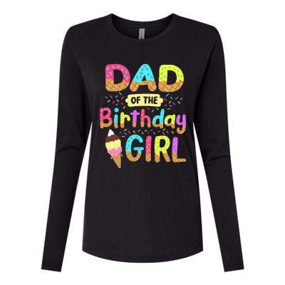 Dad Of The Birthday Day Girl Ice Cream Party Matching Family Womens Cotton Relaxed Long Sleeve T-Shirt