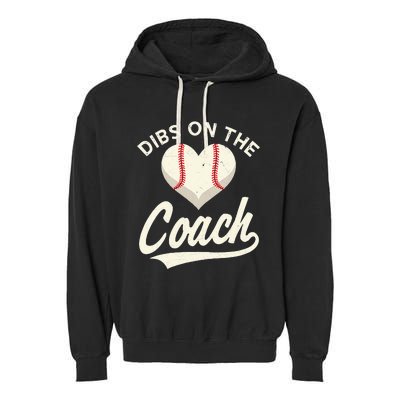 Dibs On The Coach Baseball Funny Baseball Coach Gifts Garment-Dyed Fleece Hoodie