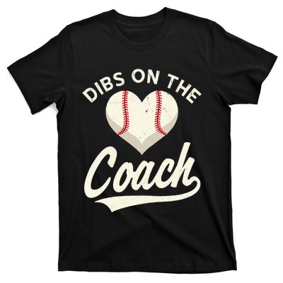 Dibs On The Coach Baseball Funny Baseball Coach Gifts T-Shirt