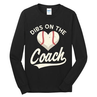 Dibs On The Coach Baseball Funny Baseball Coach Gifts Tall Long Sleeve T-Shirt