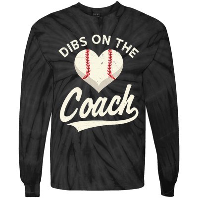 Dibs On The Coach Baseball Funny Baseball Coach Gifts Tie-Dye Long Sleeve Shirt