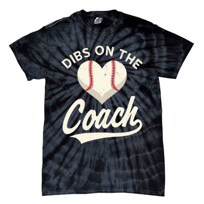 Dibs On The Coach Baseball Funny Baseball Coach Gifts Tie-Dye T-Shirt