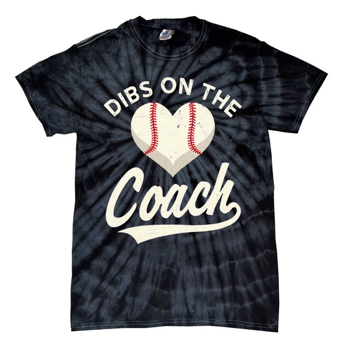 Dibs On The Coach Baseball Funny Baseball Coach Gifts Tie-Dye T-Shirt