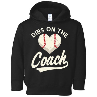 Dibs On The Coach Baseball Funny Baseball Coach Gifts Toddler Hoodie
