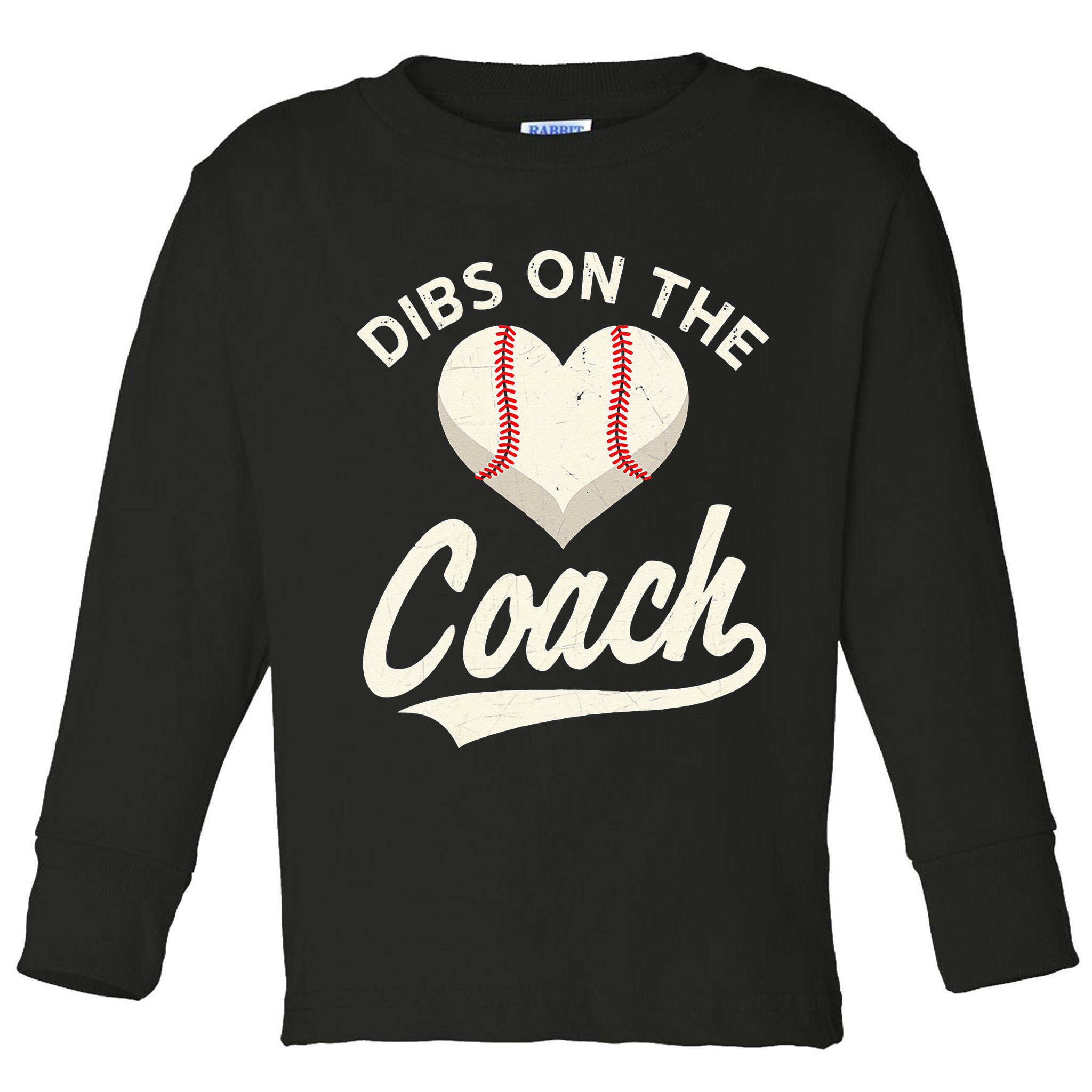 Dibs On The Coach Baseball Funny Baseball Coach Gifts Toddler Long Sleeve Shirt