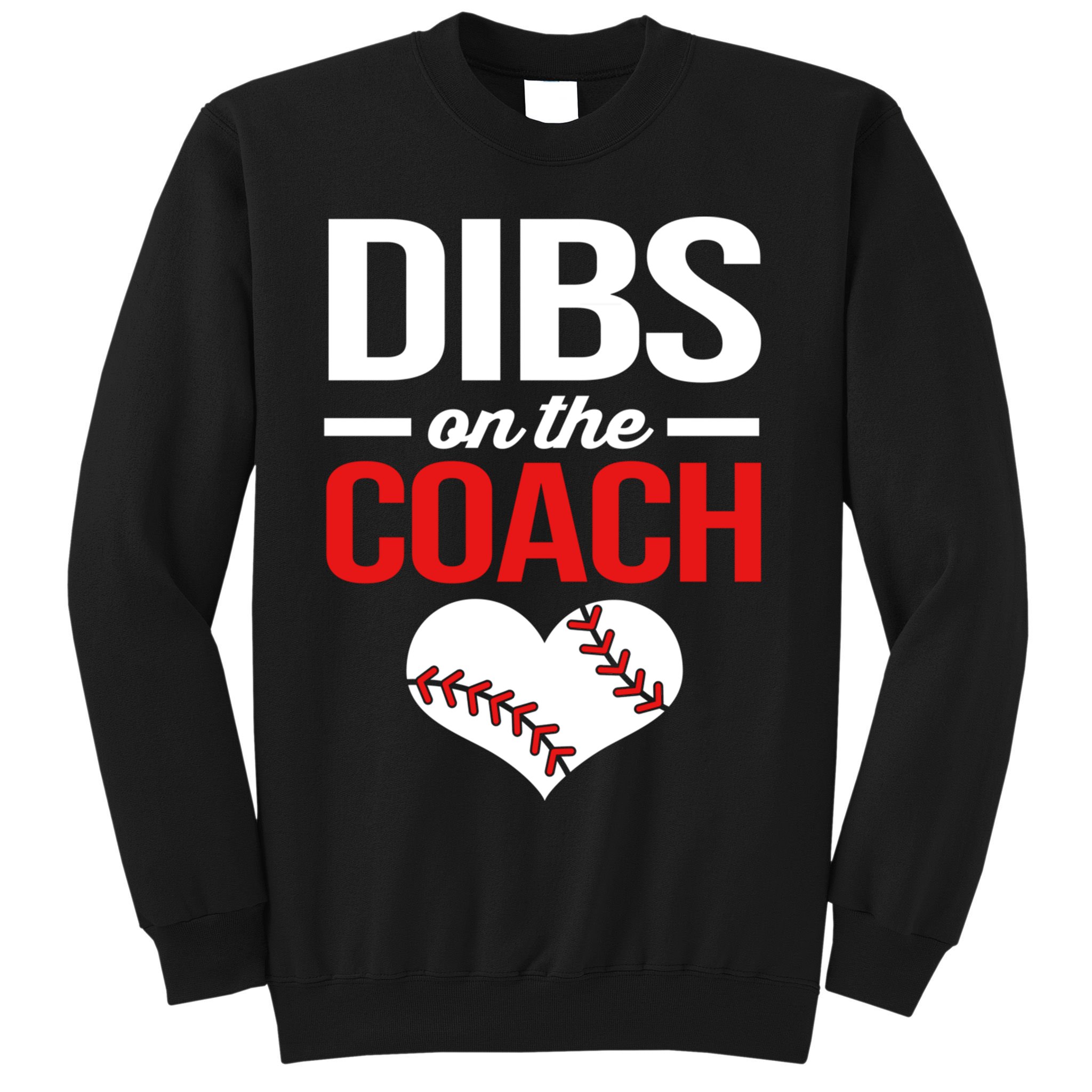 Dibs On The Coach Baseball Women Gift Sweatshirt