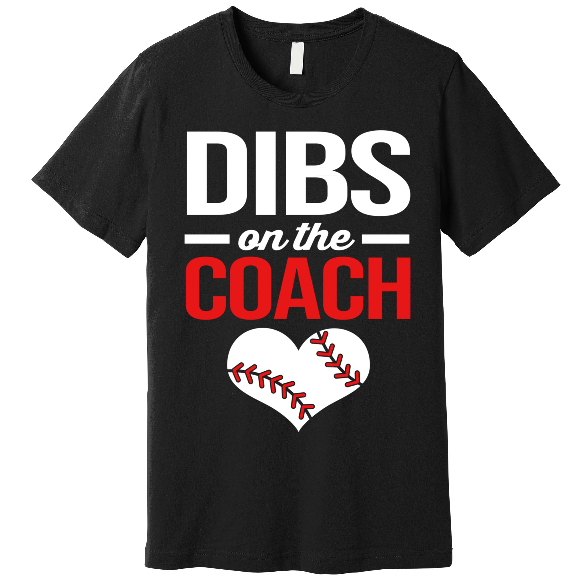 Dibs On The Coach Baseball Women Gift Premium T-Shirt