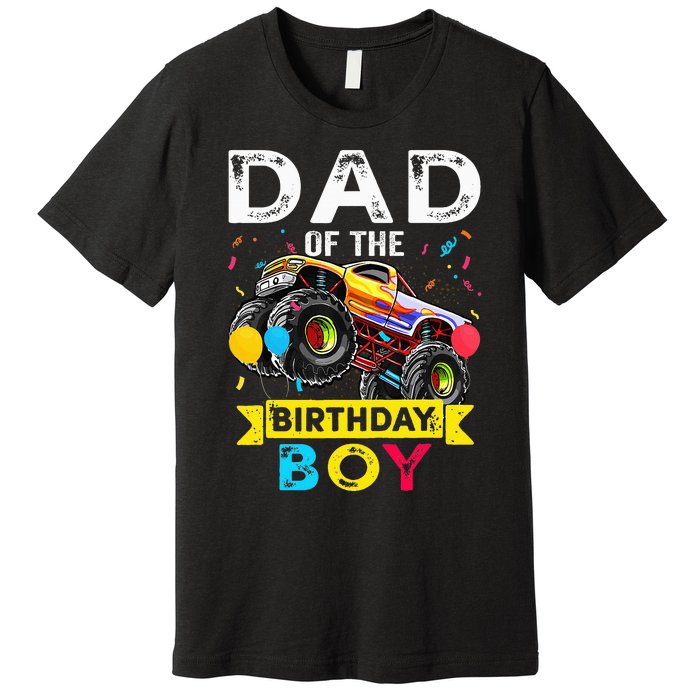 Dad Of The Birthday Boy Monster Truck Birthday Premium T-Shirt