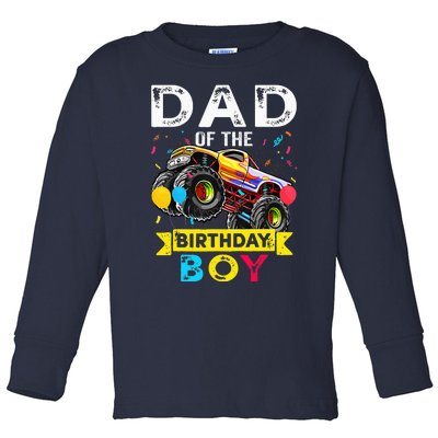 Dad Of The Birthday Boy Monster Truck Birthday Toddler Long Sleeve Shirt