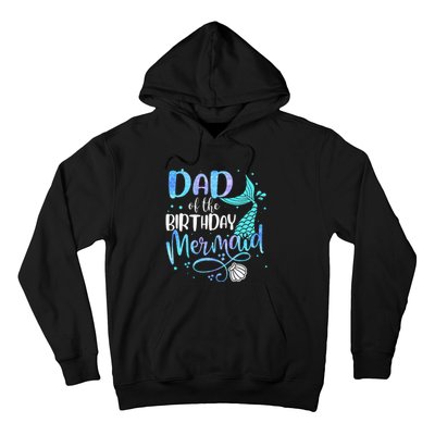 Dad Of The Birthday Mermaid Family Matching Party Squad Hoodie