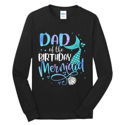 Dad Of The Birthday Mermaid Family Matching Party Squad Tall Long Sleeve T-Shirt