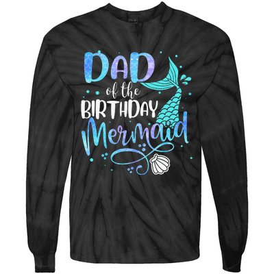 Dad Of The Birthday Mermaid Family Matching Party Squad Tie-Dye Long Sleeve Shirt