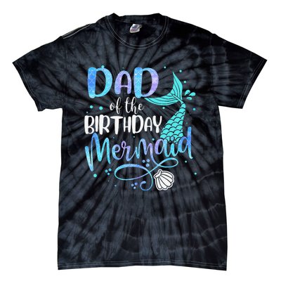 Dad Of The Birthday Mermaid Family Matching Party Squad Tie-Dye T-Shirt