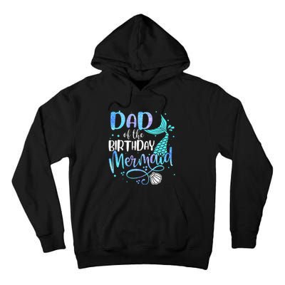 Dad Of The Birthday Mermaid Family Matching Party Squad Tall Hoodie