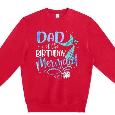 Dad Of The Birthday Mermaid Family Matching Party Squad Premium Crewneck Sweatshirt